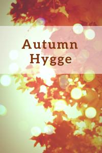 Hygge Autumn 2018